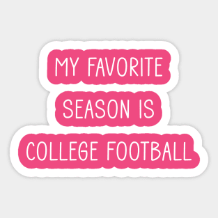 My favorite season is college football Sticker